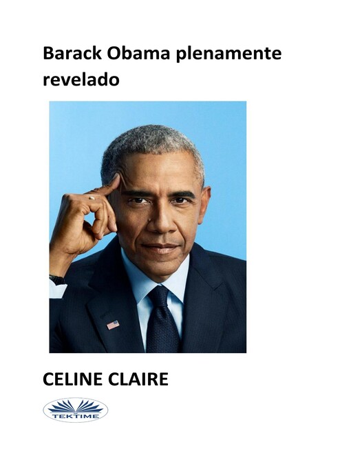 Title details for Barack Obama Plenamente Revelado by Claire, Celine - Available